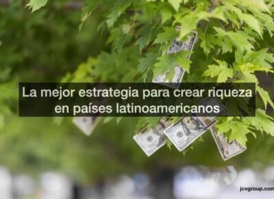La mejor estrategia para crear riqueza en países latinoamericanos