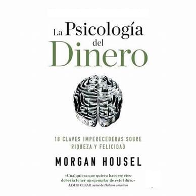 La psicología del dinero (Resumen)